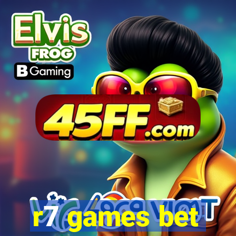 r7 games bet